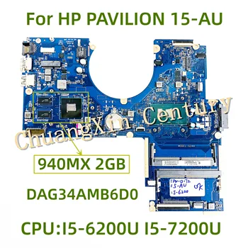 Tinka HP PAVILION 15-AS nešiojamojo kompiuterio motininė plokštė DAG34AMB6D0 su I5-6200U/I5-7200U CPU 940MX 2GB GPU 100% Patikrintas Visas Darbas